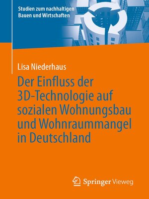 cover image of Der Einfluss der 3D-Technologie auf sozialen Wohnungsbau und Wohnraummangel in Deutschland